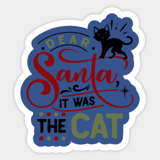 Dear Santa it was the cat Sticker